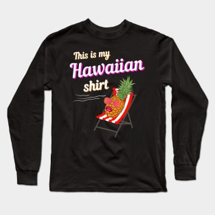 Dabbing Pineapple this is my Hawaiian shirt Long Sleeve T-Shirt